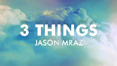 Jason Mraz - 3 Things