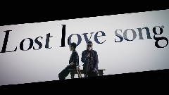 Lost love song(Short Ver.)