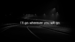 Wherever You Will Go