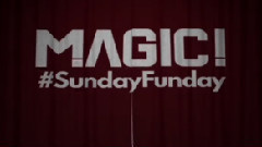 MAGIC! - #SundayFunday