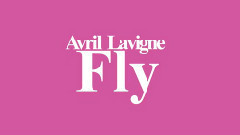 Avril Lavigne - Fly