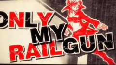 Only My Railgun