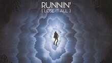 Runnin' (Lose It All)