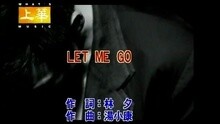 LET ME GO