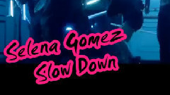 SSlow Down(慢一点)