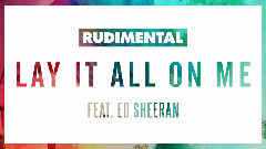 Rudimental - Lay It All On Me