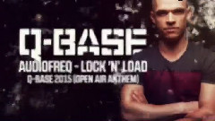 Q-BASE 2015 Audiofreq - Lock 'N Load (Open Air Anthem)