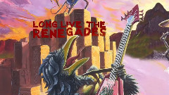 Long Live The Renegades