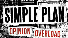 Simple Plan - Opinion Overload