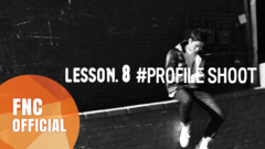FNC NEOZ SCHOOL – LESSON.8 'PROFILE SHOOT'
