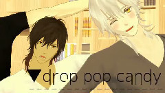 drop pop candy / 伊達組