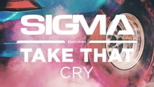 Sigma & Take That - Cry