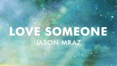 Jason Mraz - Love Someone