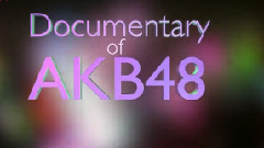 AKB48 SHOW! EP35 Documentary of AKB48 A to Z 2014 Part 1