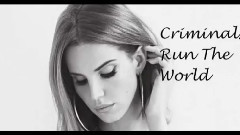 Lana Del Rey - Criminals Run The World