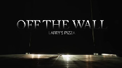 Larry's Pizza - Off the Wall