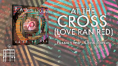 At The Cross (Love Ran Red)