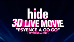 hide 3D LIVE MOVIE PSYENCE A GO GO ～20 years from 1996～予告編映像