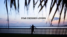 Star Crossed Lovers (Pseudo Video)
