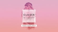 Closer (Shaun Frank Remix - Pseudo Video)