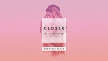 Closer (Robotaki Remix - Pseudo Video)