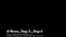 Al Nuraa....Yang 5 ....Yang 6 (Lyric Video)