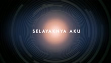 Selayaknya Aku (Lyric Video)