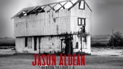 Jason Aldean - Reason To Love L.A.