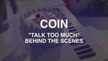 Talk Too Much - Behind The Scenes