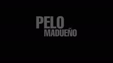 Pelo Madueño - Docu 1