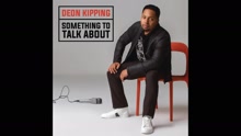 Deon Kipping - Something To Talk About (Audio)