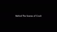 Crash (Behind The Scenes)