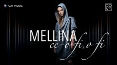 Mellina - Ce-o fi, o fi (Official Single)