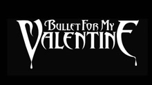 Random S@#* About Bullet For My Valentine