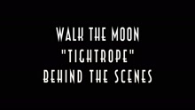 Tightrope (Behind The Scenes)