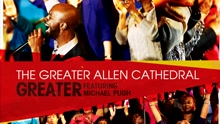 The Greater Allen Cathedral - Greater Lyric Video (Vevo)