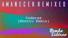 Caderas ((Montro Remix)[Audio])