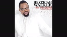 Hezekiah Walker - More