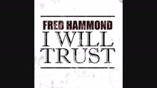 Fred Hammond - I Will Trust (Psuedo Video)