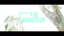 F**k The Summer Up