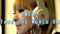 2NE1 - Take The World On