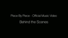 Piece By Piece (Behind the Scenes)