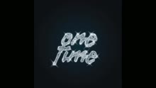 One Time (Pseudo Video)