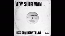 Ady Suleiman - Need Somebody to Love (Audio)