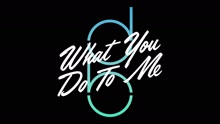 What You Do to Me (Audio)