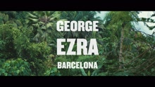 George Ezra - Barcelona