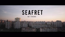 Seafret - Be There