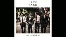 Jack Pack - Say You Love Me (Audio)