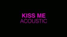 Kiss Me (Live Session)