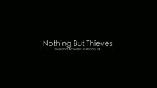 Nothing But Thieves - Trip Switch (Acoustic)